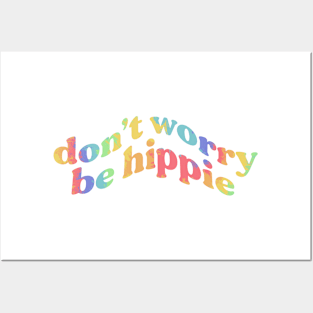 don’t worry be hippie - rainbow tie-dye funny Posters and Art